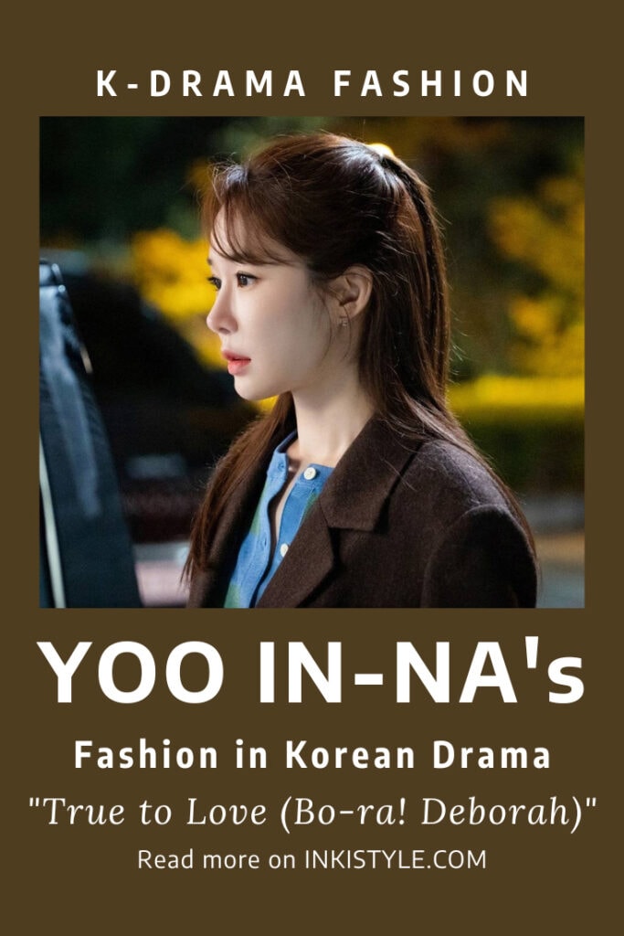 True To Love (Bo-Ra! Deborah)' Episodes 5-8 Fashion: Yoo In-Na As